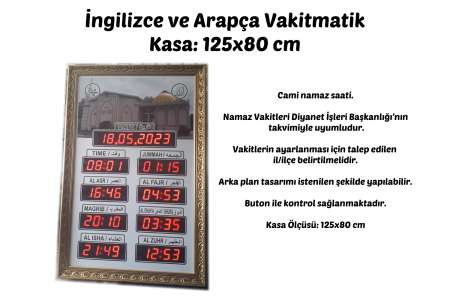 İngilizce ve Arapça Vakitmatik, Kasa: 125x80 cm